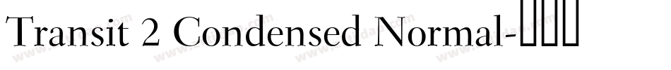 Transit 2 Condensed Normal字体转换